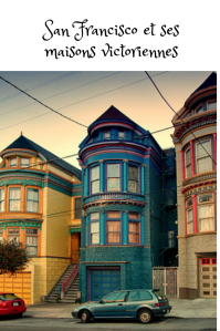 San Francisco et ses maison victoriennes